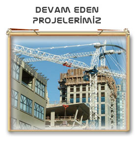 Devam Eden Projelerimiz